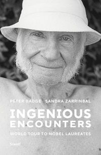 Cover image for Peter Badge and Sandra Zarrinbal: Ingenious Encounters: World Tour to Nobel Laureates