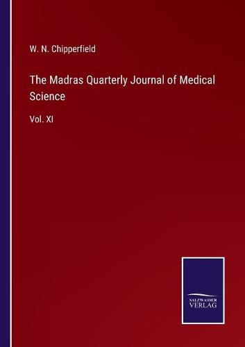 Cover image for The Madras Quarterly Journal of Medical Science: Vol. XI