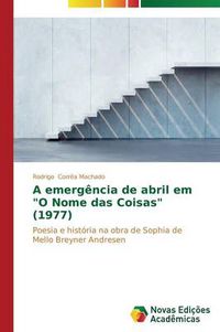 Cover image for A emergencia de abril em O Nome das Coisas (1977)