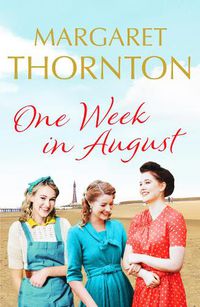 Cover image for One Week in August: An enchanting saga of friendship in 1950s Blackpool