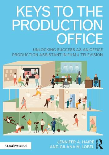 Cover image for Keys to the Production Office: Unlocking Success as an Office Production Assistant in Film & Television