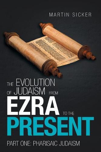 Cover image for The Evolution of Judaism from Ezra to the Present: Part One: Pharisaic Judaism