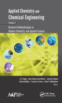 Cover image for Applied Chemistry and Chemical Engineering, Volume 5: Research Methodologies in Modern Chemistry and Applied Science