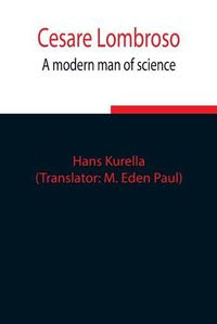 Cover image for Cesare Lombroso; A modern man of science