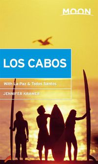 Cover image for Moon Los Cabos (Eleventh Edition): Including La Paz & Todos Santos