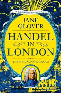Cover image for Handel in London: The Making of a Genius
