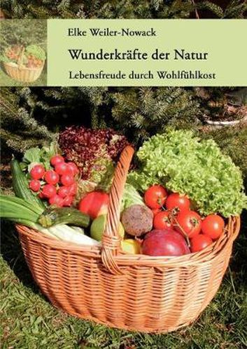 Cover image for Wunderkrafte der Natur: Lebensfreude durch Wohlfuhlkost