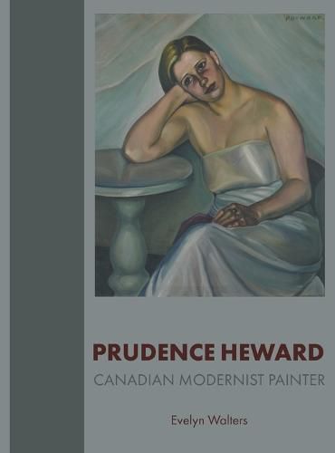 Cover image for Prudence Heward: Canadian Modernist Painter