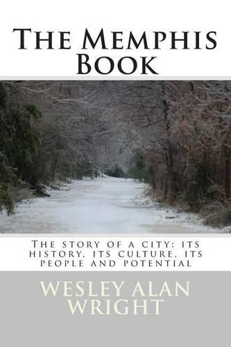 Cover image for The Memphis Book: The story of a city: its history, its culture, its people and potential