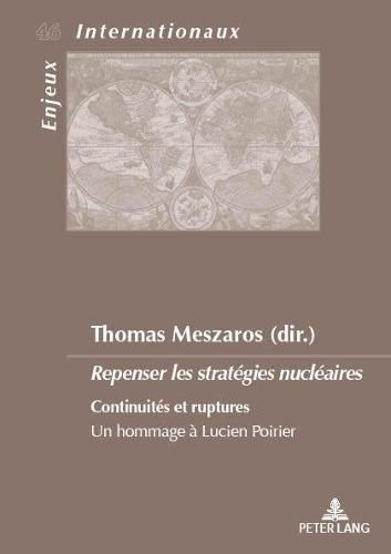 Cover image for Repenser Les Strategies Nucleaires: Continuites Et Ruptures. Un Hommage A Lucien Poirier