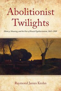 Cover image for Abolitionist Twilights