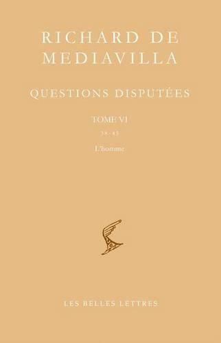 Cover image for Richard de Mediavilla, Questions Disputees. Tome VI: Questions 38-45. l'Homme