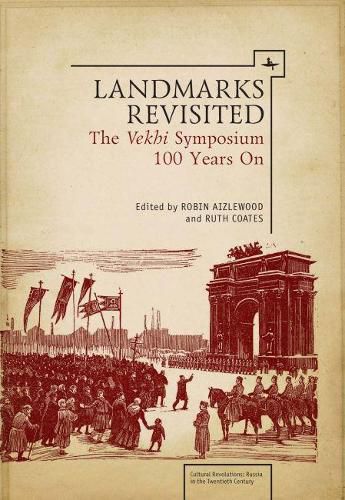 Landmarks Revisited: The Vekhi Symposium One Hundred Years On