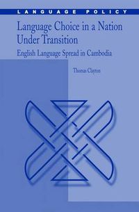 Cover image for Language Choice in a Nation Under Transition: English Language Spread in Cambodia