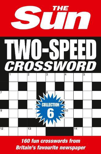 Cover image for The Sun Two-Speed Crossword Collection 6: 160 Two-in-One Cryptic and Coffee Time Crosswords