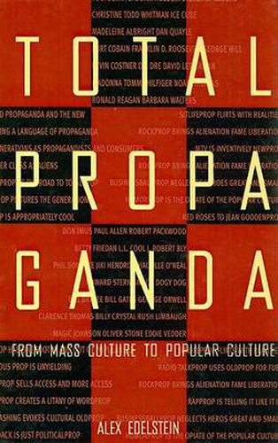 Cover image for Total Propaganda: From Mass Culture to Popular Culture