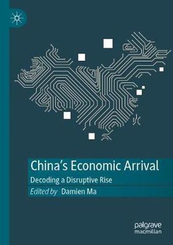 Cover image for China's Economic Arrival: Decoding a Disruptive Rise