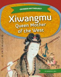 Cover image for Xiwangmu: Queen Mother of the West