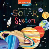 Cover image for Hello, World! Kids' Guides: Exploring the Solar System