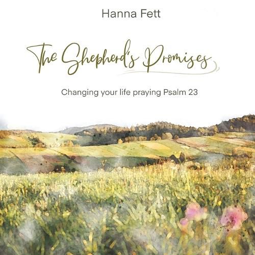 Cover image for The Shepherd's Promises: Changing Your Life Praying Psalm 23