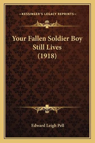 Your Fallen Soldier Boy Still Lives (1918)