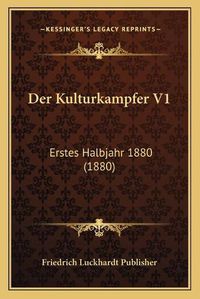 Cover image for Der Kulturkampfer V1: Erstes Halbjahr 1880 (1880)