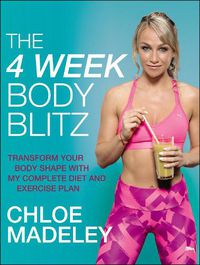 Cover image for The 4-Week Body Blitz: Transform Your Body Shape with My Complete Diet and Exercise Plan