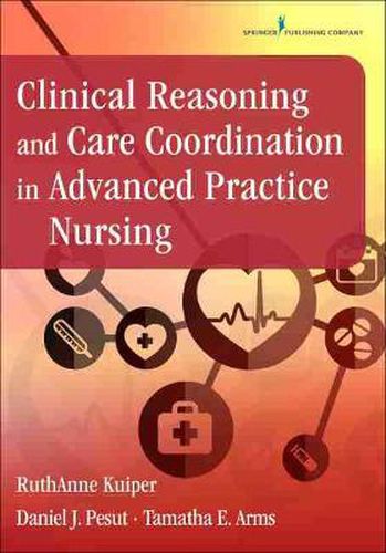 Cover image for Clinical Reasoning and Care Coordination in Advanced Practice Nursing