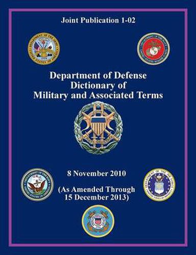 Department of Defense Dictionary of Military and Associated Terms (Joint Publication 1-02)