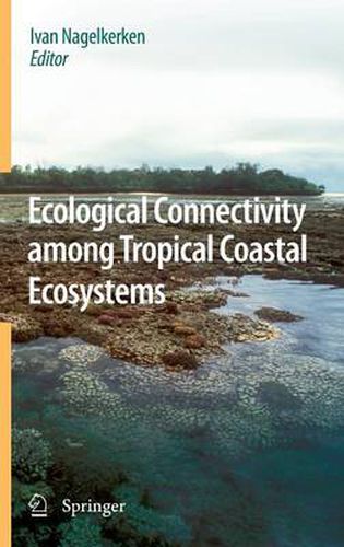 Cover image for Ecological Connectivity among Tropical Coastal Ecosystems