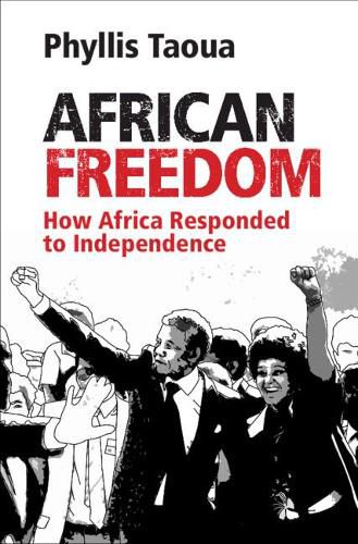 African Freedom: How Africa Responded to Independence