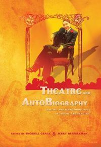 Cover image for Theatre and AutoBiography: Writing and Performing Lives in Theory and Practice