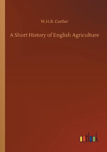 Cover image for A Short History of English Agriculture