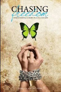 Cover image for Chasing Freedom:Discovering A More Fulfilled Life