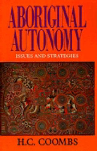 Cover image for Aboriginal Autonomy: Issues and Strategies