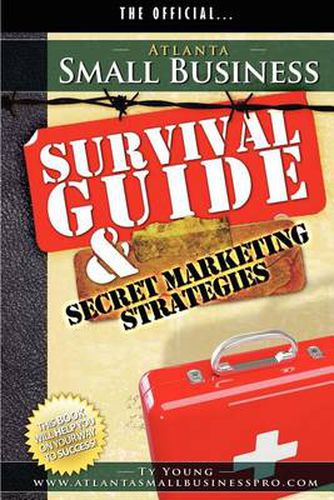 Cover image for Atlanta Small Business Survival Guide and Secret Marketing Strategies