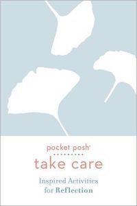 Cover image for Pocket Posh Take Care: Inspired Activities for Reflection
