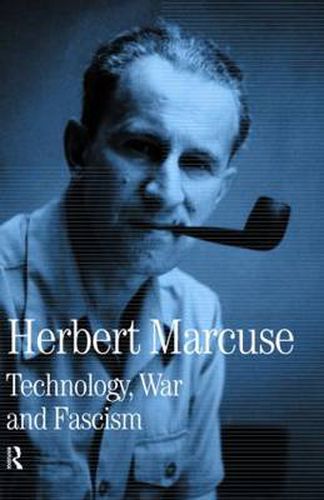 Technology, War and Fascism: Collected Papers of Herbert Marcuse, Volume 1