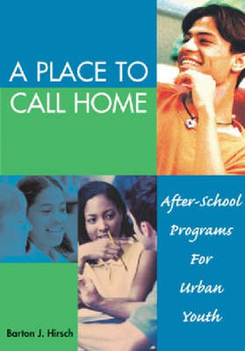 Cover image for A Place to Call Home: After-school Programs for Urban Youth