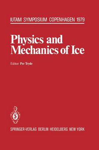 Cover image for Physics and Mechanics of Ice: Symposium Copenhagen, August 6-10, 1979, Technical University of Denmark