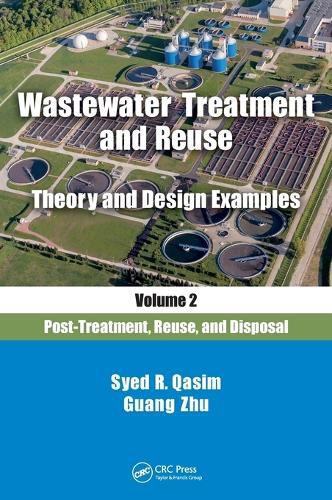 Cover image for Wastewater Treatment and Reuse Theory and Design Examples, Volume 2:: Theory and Design Examples, Volume 2: Post-Treatment, Reuse, and Disposal