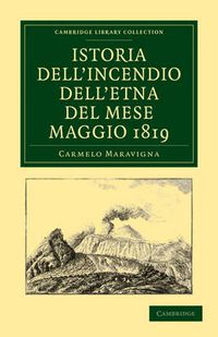 Cover image for Istoria dell'Incendio dell'Etna del Mese Maggio 1819