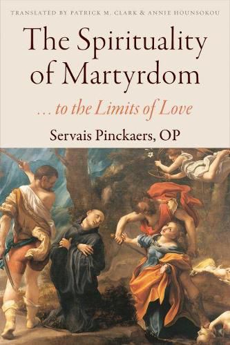 The Spirituality of Martyrdom: . . . to the Limits of Love