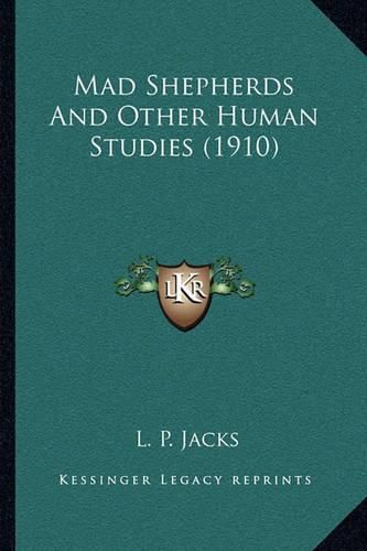 Mad Shepherds and Other Human Studies (1910)