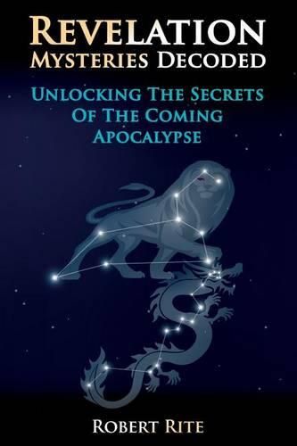 Cover image for Revelation Mysteries Decoded: Unlocking the Secrets of the Coming Apocalypse