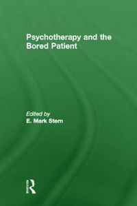 Cover image for Psychotherapy and the Bored Patient