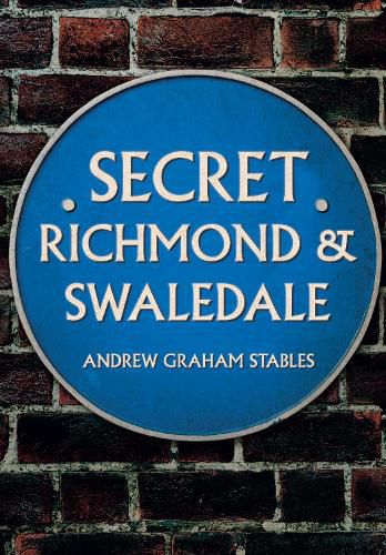 Cover image for Secret Richmond & Swaledale