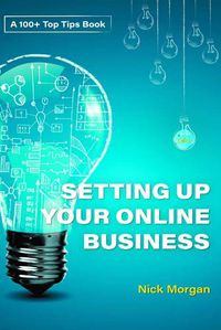 Cover image for 100 + Top Tips for Setting Up and Running an Online Business