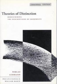 Cover image for Theories of Distinction: Redescribing the Descriptions of Modernity