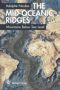 Cover image for The Mid-Oceanic Ridges: Mountains Below Sea Level